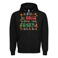 Black deck the halls and not your family fa la la la laa Zipper Hoodie - MaliasSmallBusiness