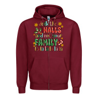 Burgundy deck the halls and not your family fa la la la laa Zipper Hoodie - MaliasSmallBusiness