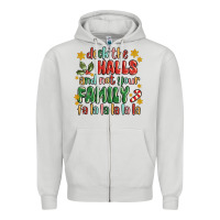 Dove Grey deck the halls and not your family fa la la la laa Zipper Hoodie - MaliasSmallBusiness