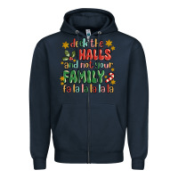 Navy deck the halls and not your family fa la la la laa Zipper Hoodie - MaliasSmallBusiness