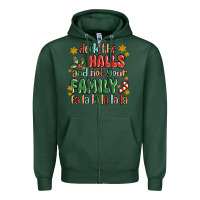 Sports Green deck the halls and not your family fa la la la laa Zipper Hoodie - MaliasSmallBusiness