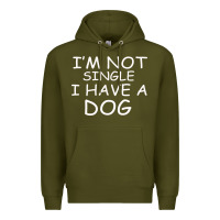 Army Green I m Not SIngle I Have a Dog Premium Hoodie - Bettercallsaul