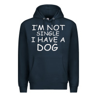 Navy I m Not SIngle I Have a Dog Premium Hoodie - Bettercallsaul
