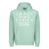 Seafoam I m Not SIngle I Have a Dog Premium Hoodie - Bettercallsaul