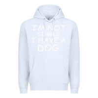 White I m Not SIngle I Have a Dog Premium Hoodie - Bettercallsaul