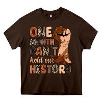 Chocolate Brown one month can't hold our history Heavy Core Tee - Zillion Design Studio