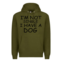Army Green I m Not Single I Have A Dog Premium Hoodie - Bettercallsaul