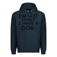 Navy I m Not Single I Have A Dog Premium Hoodie - Bettercallsaul