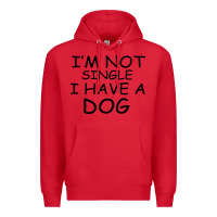 Red I m Not Single I Have A Dog Premium Hoodie - Bettercallsaul