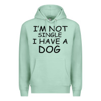 Seafoam I m Not Single I Have A Dog Premium Hoodie - Bettercallsaul