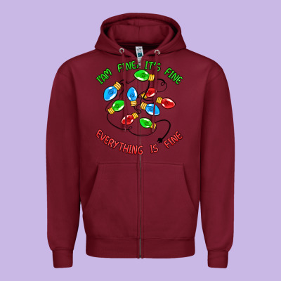 I'm Fine It's Fine Everything Is Fine Zipper Hoodie Designed By Maliassmallbusiness