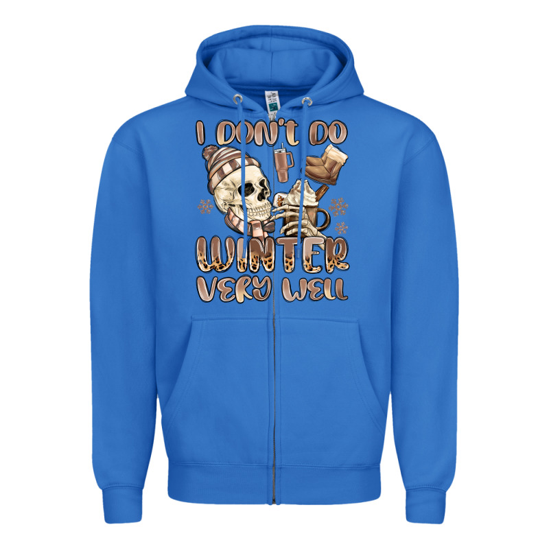 I Don't Do Winter Very Well Zipper Hoodie by MaliasSmallBusiness | Teevron