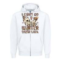 White i don't do winter very well Zipper Hoodie - MaliasSmallBusiness