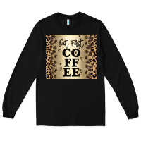Black but first coffee Long Sleeve Tee - JahusDesignShop