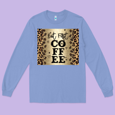 But First Coffee Long Sleeve Tee Designed By Jahusdesignshop