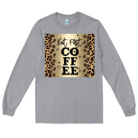 Heather Grey but first coffee Long Sleeve Tee - JahusDesignShop