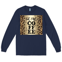 Navy but first coffee Long Sleeve Tee - JahusDesignShop
