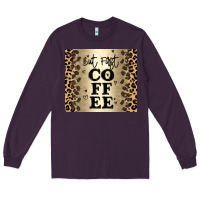 Plum but first coffee Long Sleeve Tee - JahusDesignShop