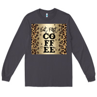 Smoke but first coffee Long Sleeve Tee - JahusDesignShop