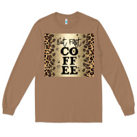 Toasted Coconut but first coffee Long Sleeve Tee - JahusDesignShop
