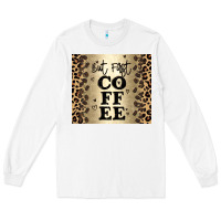 White but first coffee Long Sleeve Tee - JahusDesignShop