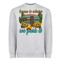 Heather Grey home is where we park it Heavyweight Sweatshirt - Artiststas