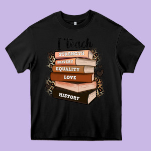 I Teach Strength Bravery Equality Love History Heavy Core Tee Designed By Zillion Design Studio