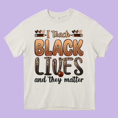 I Teach Black Lives And They Matter Heavy Core Tee Designed By Zillion Design Studio