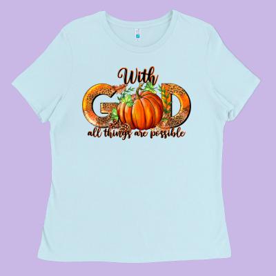 Ladies Tee With God All Thing Are Possible