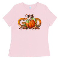 Bubblegum Pink With God All Thing Are Possible Ladies Tee - RanaPortraitStore