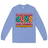 Colony Blue some moms too much it's me,i'm some moms Long Sleeve Tee - JahusDesignShop