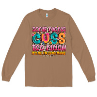 Toasted Coconut some moms too much it's me,i'm some moms Long Sleeve Tee - JahusDesignShop