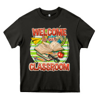 Asphalt welcome to our classroom Heavy Core Tee - texasbilliewilder