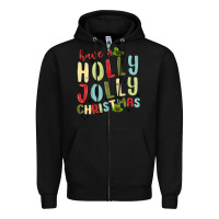 Black have a holly jolly christmas Zipper Hoodie - MaliasSmallBusiness