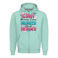 Seafoam cna because even nurses need heroes Zipper Hoodie - MaliasSmallBusiness