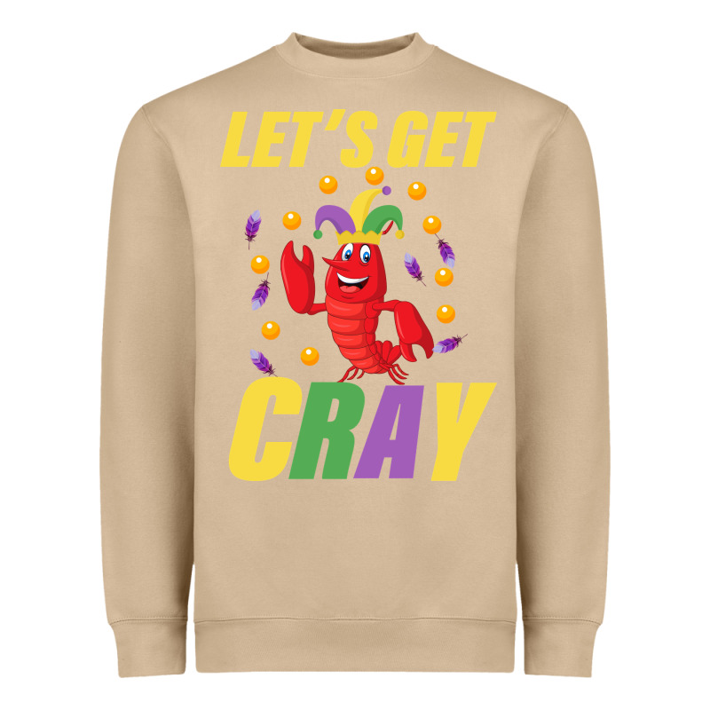 Let's Get Cray Heavyweight Sweatshirt by Bettercallsaul | Teevron