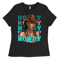 Black howdy howdy black girl Ladies Tee - texasbilliewilder