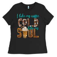 Black i like my coffee cold like my soul Ladies Tee - texasbilliewilder