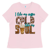 Bubblegum Pink i like my coffee cold like my soul Ladies Tee - texasbilliewilder