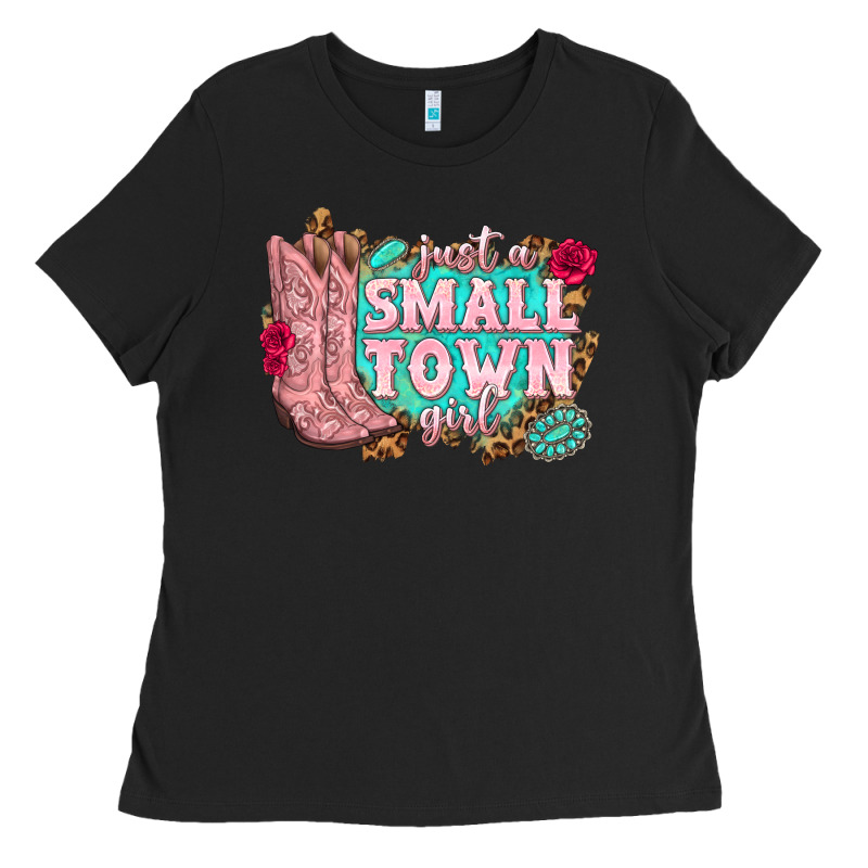 Just A Small Town Girl Cowgirl Boots Ladies Tee by texasbilliewilder | Teevron