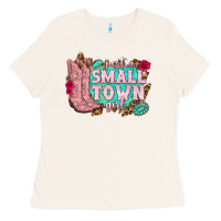 Bone just a small town girl cowgirl boots Ladies Tee - texasbilliewilder