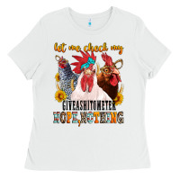 White let me check my giveashitometer Ladies Tee - texasbilliewilder