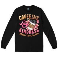 Black caffeine and kindness brewtiful blend Long Sleeve Tee - JahusDesignShop
