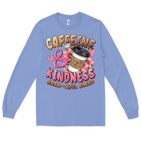 Colony Blue caffeine and kindness brewtiful blend Long Sleeve Tee - JahusDesignShop