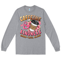 Heather Grey caffeine and kindness brewtiful blend Long Sleeve Tee - JahusDesignShop