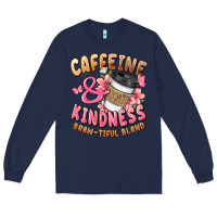 Navy caffeine and kindness brewtiful blend Long Sleeve Tee - JahusDesignShop