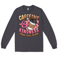 Smoke caffeine and kindness brewtiful blend Long Sleeve Tee - JahusDesignShop