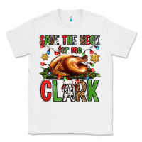 White save the neck for me clark christmas vacation Classic Tee - Jasminsmagicworld