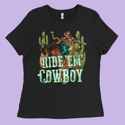 Ride Em Cowboy Ladies Tee Designed By Texasbilliewilder