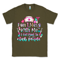 Army Green Don't Mess With Me I Get Paid To Stab People Classic Tee - CowhideDigitalArt